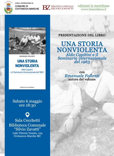 Una storia nonviolenta. Aldo Capitini e il Seminario internazionale del 1963 📖  Presentazione con l’autore Emanuele Follenti 6 maggio 2023